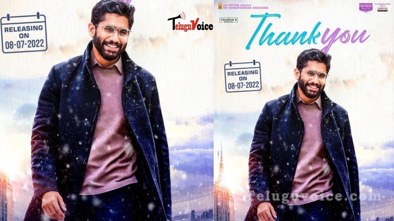 Naga Chaitanya’s Starrer ‘Thank You’ Gets A Release Date