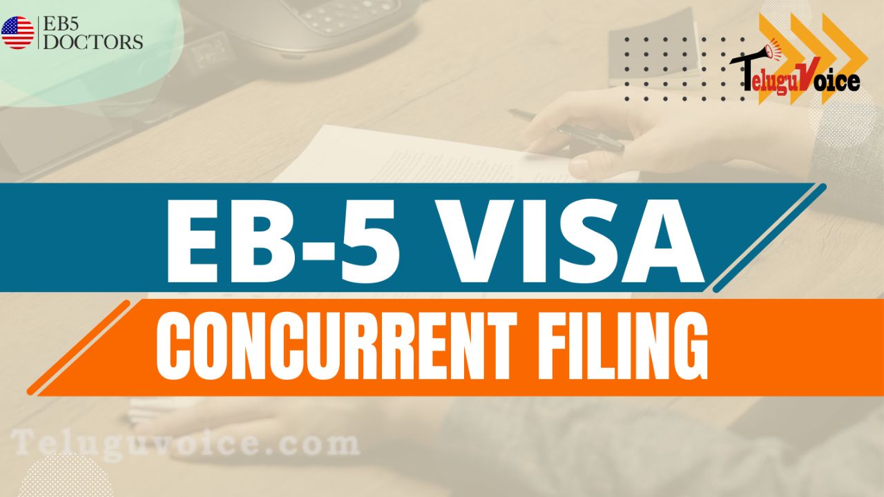 US Visa: Investors Can Live, Work, And Study In The US With EB-5 Concurrent Filing teluguvoice