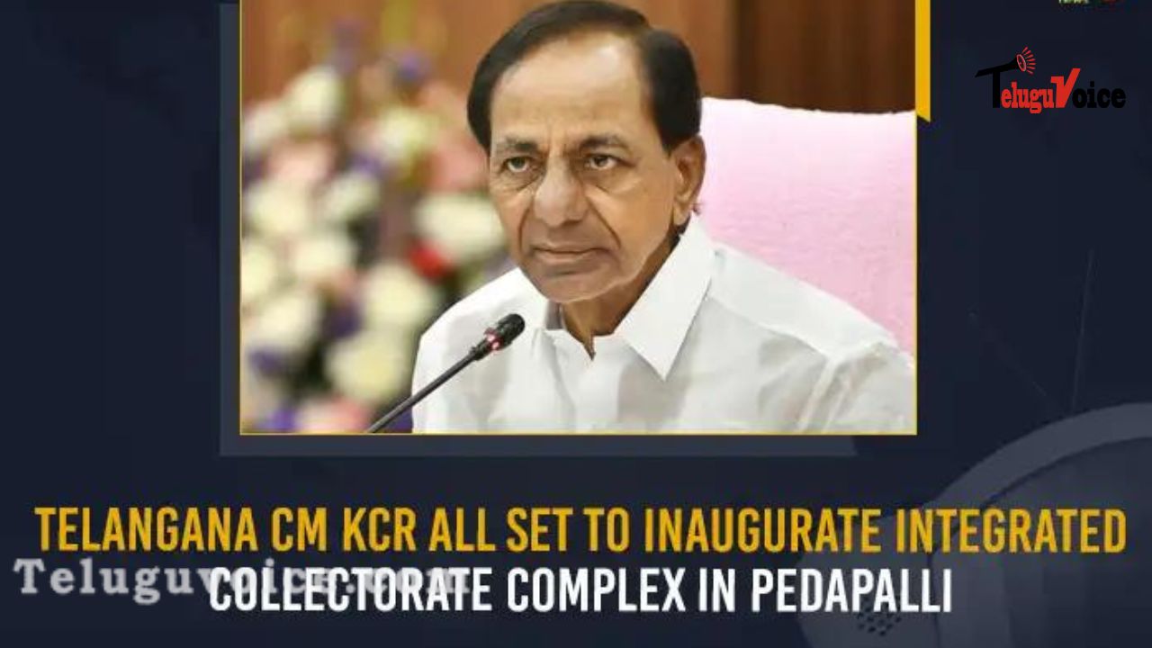 Telangana CM Inaugurates Integrated Collectorate Complex In Peddapalli. teluguvoice