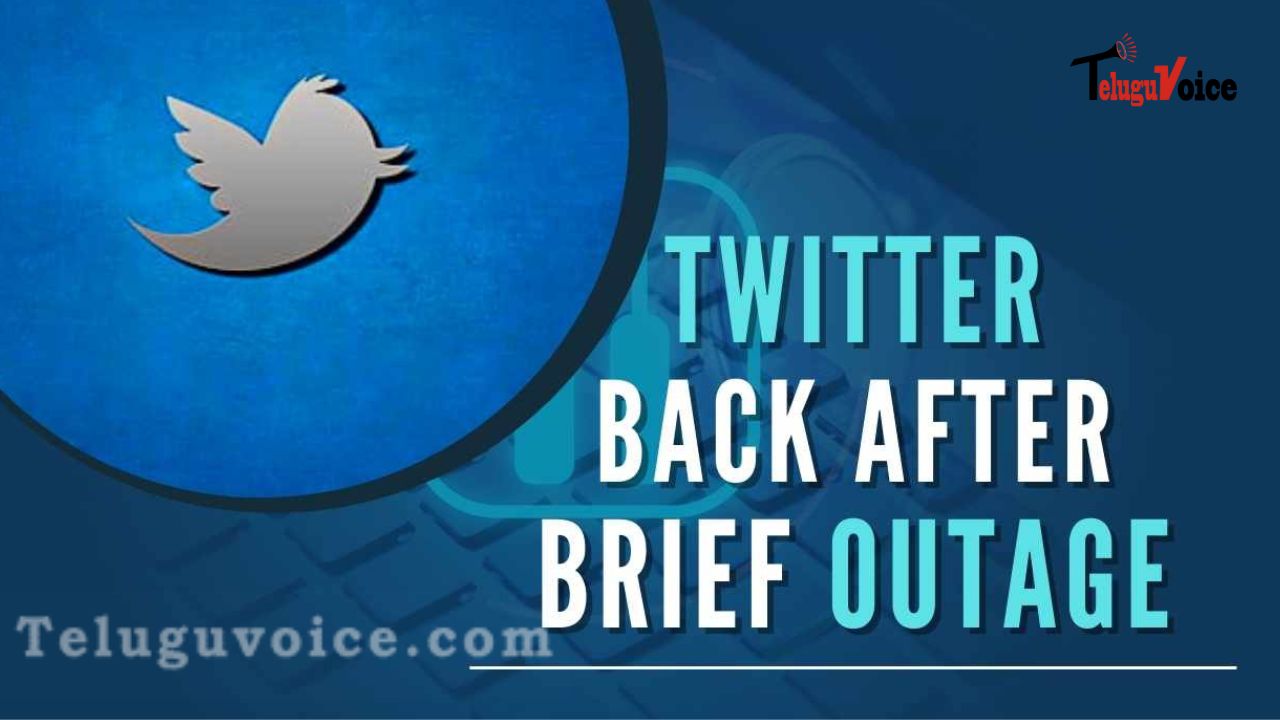 After A Brief Outage, Twitter Is Back For Users. teluguvoice