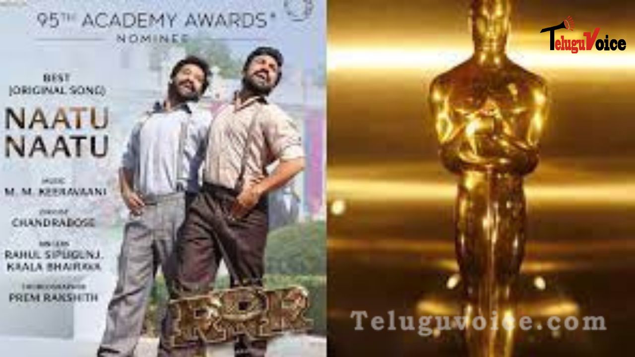  The RRR song receives a nomination for Best Original Song at the 2023 Academy Awards. teluguvoice