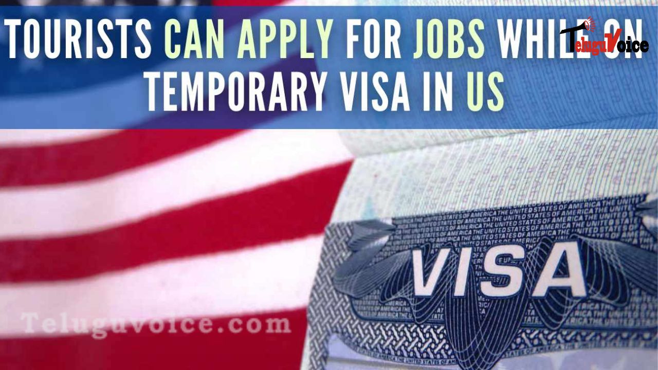 US visitors and business travelers can apply for jobs and interviews. teluguvoice