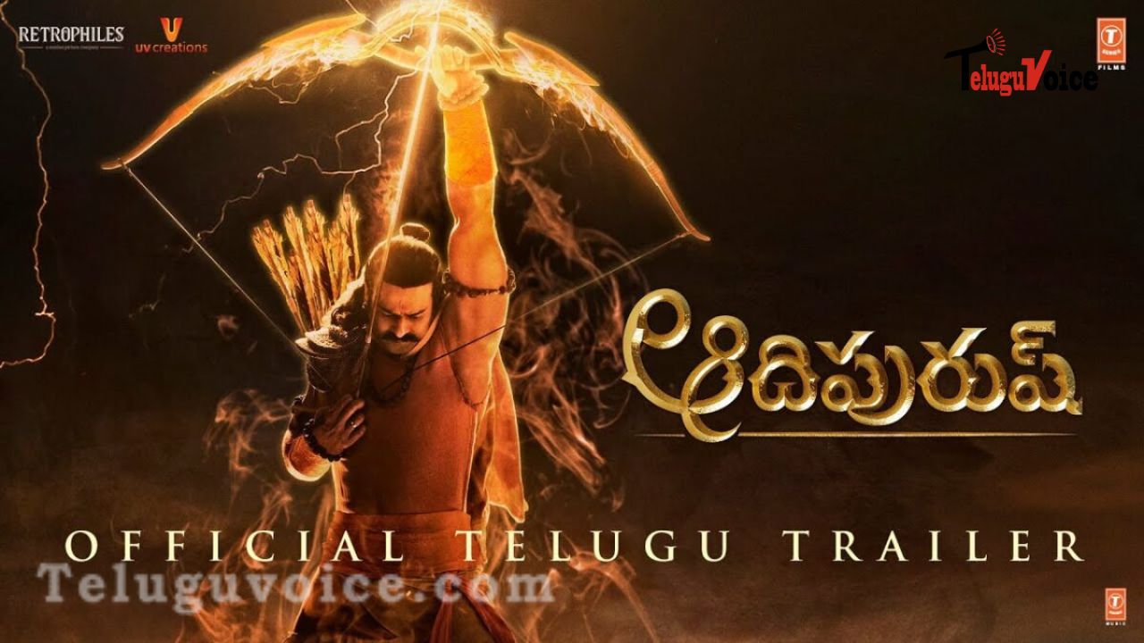 Adipurush Establishes Its Epic Duration teluguvoice