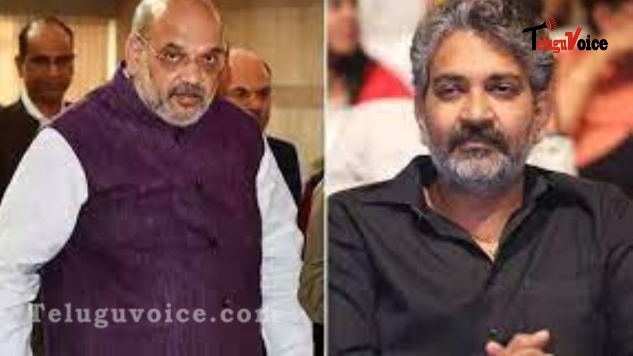 Amit Shah will meet Rajamouli on his Telangana tour. teluguvoice