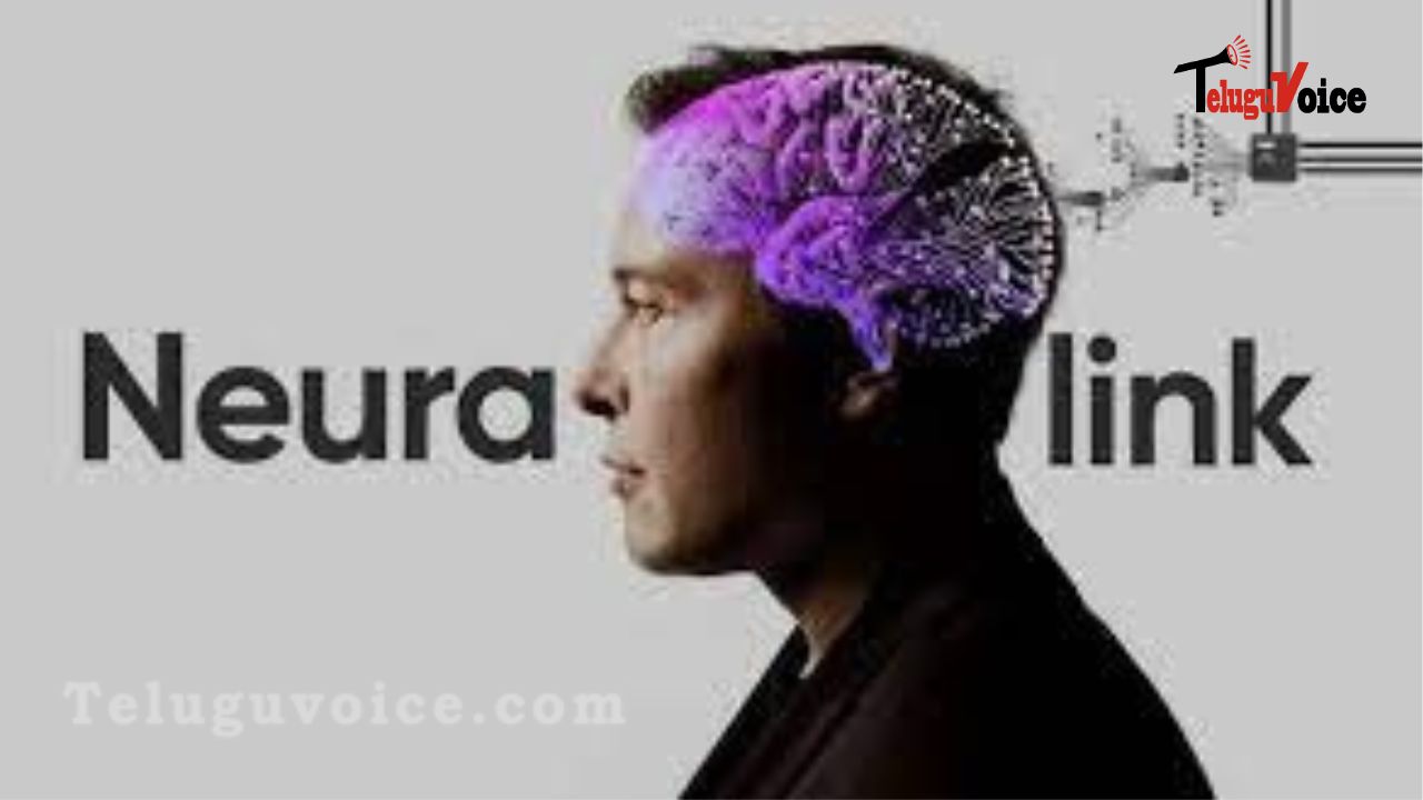 Neuralink, a firm developing a brain-computer interface teluguvoice