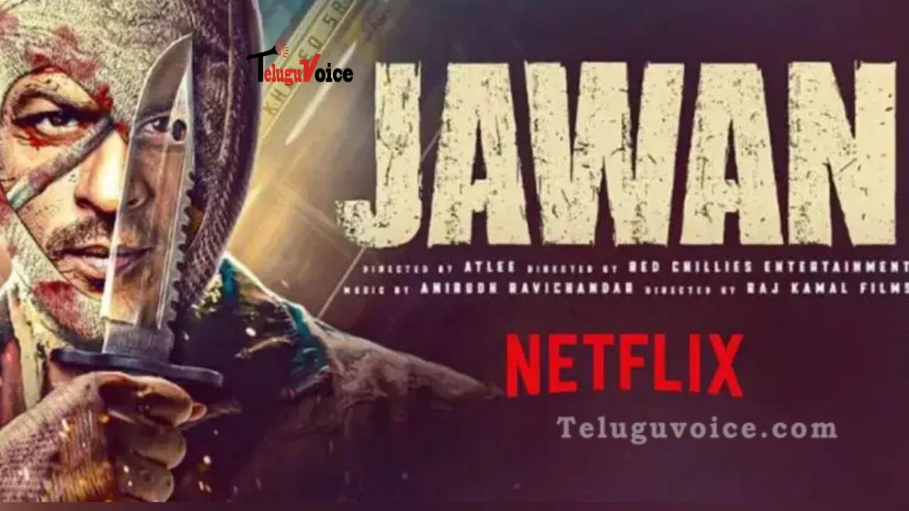 Blockbuster Jawan, starring Shahrukh Khan and Nayanthara, has a fixed OTT release date. teluguvoice