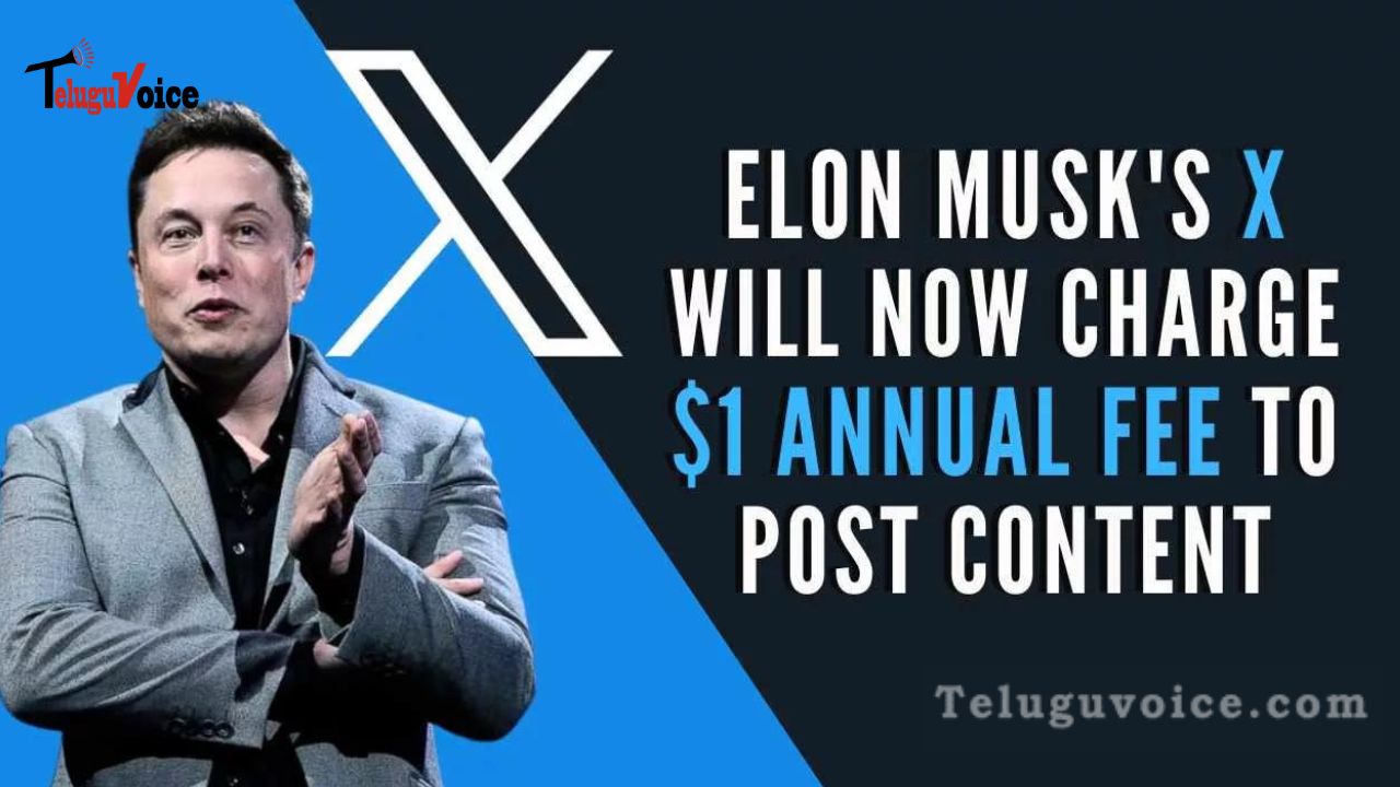 X will begin charging $1 annually for new users, according to Elon Musk teluguvoice