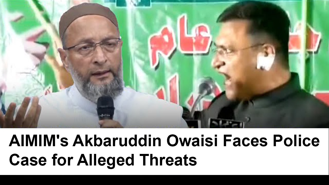 AIMIM's Akbaruddin Owaisi Faces Police Case for Alleged Threats teluguvoice