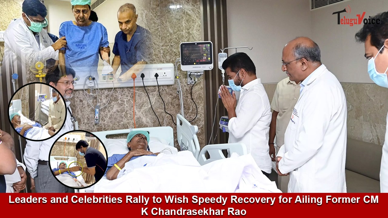 Leaders and Celebrities Rally to Wish Speedy Recovery for Ailing Former CM K Chandrasekhar Rao teluguvoice