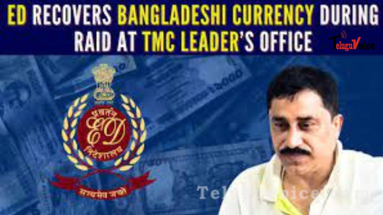 ED Seizes Bangladeshi Currency Linked to TMC Leader Shankar Adhya's Case teluguvoice