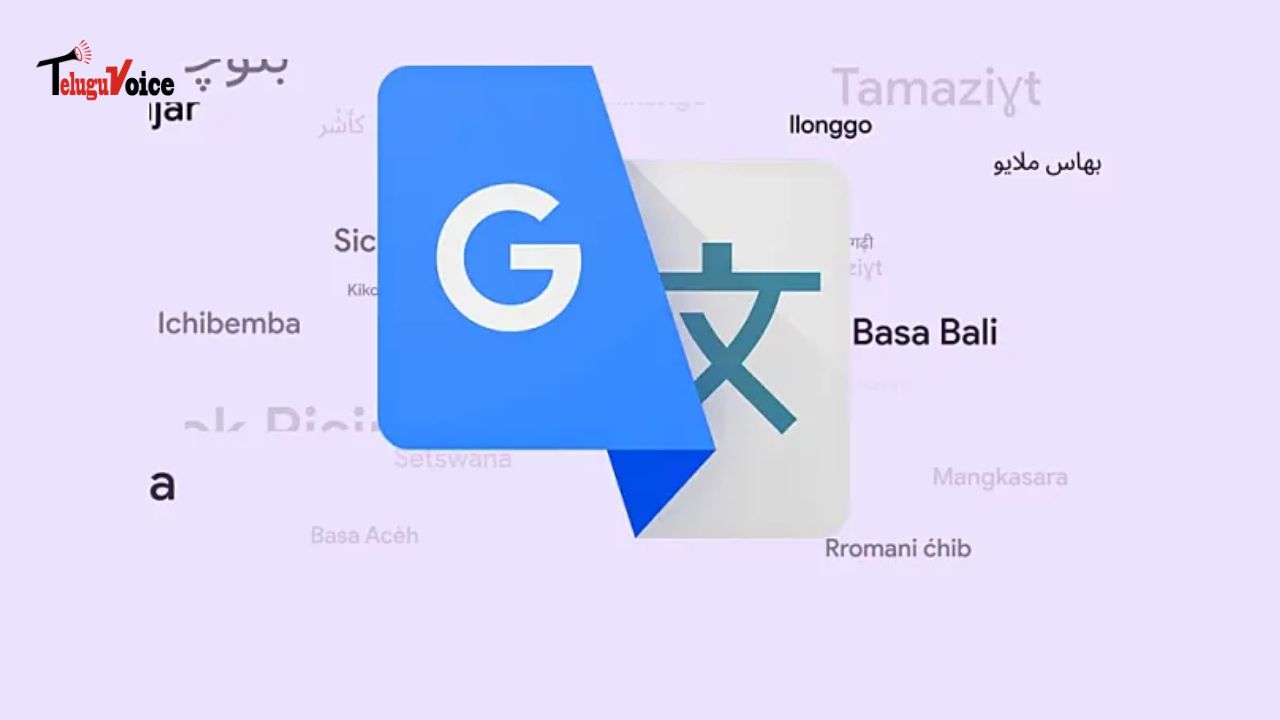 Google Translate Adds 110 New Languages, Including Long-Requested Cantonese teluguvoice